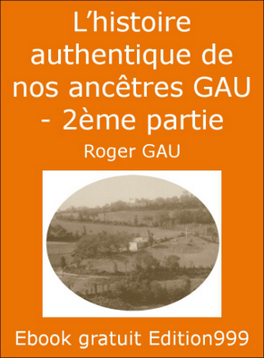 L'histoire authentique de nos ancêtres GAU - 2ème partie