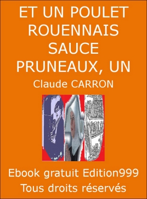 ET UN POULET ROUENNAIS SAUCE PRUNEAU, UN !