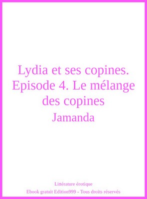 Lydia et ses copines. Episode 4. Le mélange des copines.