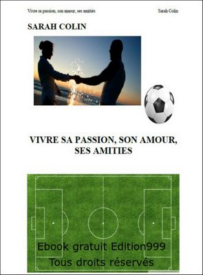 Vivre sa passion, son amour, ses amitiés