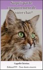 Surpris par le comportement de votre chat ?