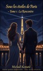 Sous les étoiles de Paris : Tome 1