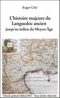 Couverture — L’histoire majeure du Languedoc ancien jusqu’au milieu du Moyen Âge