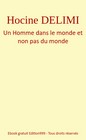 Un Homme dans le monde et non pas du monde