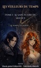 Les veilleurs du Temps - Tome 1 - Le sanctuaire du silence