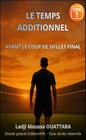 Le temps additionnel Tome1 (Avant le coup de sifflet final)