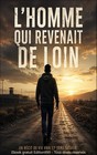 L'HOMME QUI REVENAIT DE LOIN.