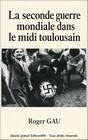 La seconde guerre mondiale dans le Midi toulousain