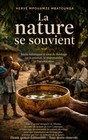 La nature se souvient