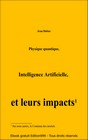 Couverture — Physique quantique, Intelligence Artificielle, et leurs impacts (1) sur nous autres, le commun des mortels