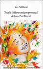 Tout le théâtre comique provençal de Jean-Paul Marsal